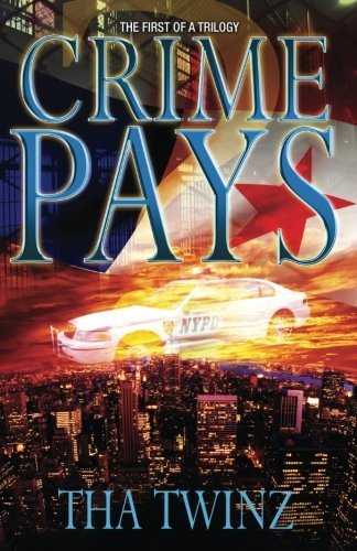 Crime Pays - Tha Twinz - Książki - CreateSpace Independent Publishing Platf - 9781484807767 - 15 lipca 2013