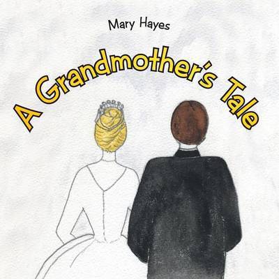 Cover for Mary Hayes · A Grandmother's Tale (Paperback Book) (2015)