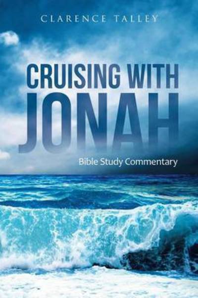 Cover for Talley, Clarence, Sr. · Cruising with Jonah: Bible Study Commentary (Taschenbuch) (2014)