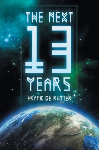 Frank De Ruyter · The Next Thirteen Years: the Great Apostasy Begins (Pocketbok) (2013)