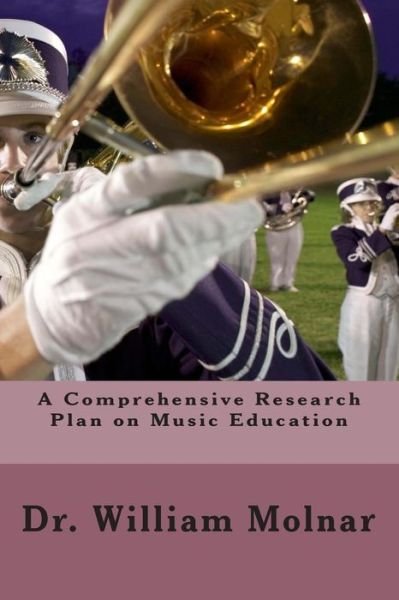 Cover for Molnar, William, III · A Comprehensive Research Plan on Music Education (Paperback Book) (2013)