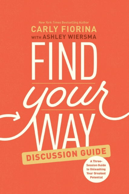 Cover for Carly Fiorina · Find Your Way Discussion Guide (Paperback Book) (2019)