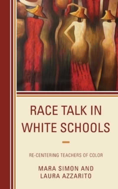 Cover for Mara Simon · Race Talk in White Schools: Re-Centering Teachers of Color (Hardcover Book) (2020)