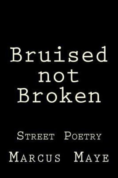 Cover for Foster Maye · Bruised not Broken (Paperback Book) (2014)