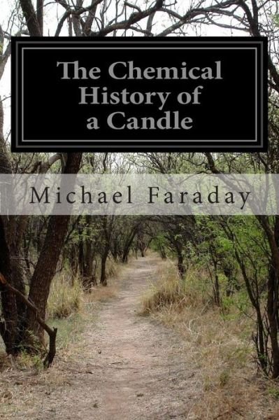 Cover for Michael Faraday · The Chemical History of a Candle (Taschenbuch) (2014)