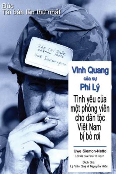 Cover for Uwe Siemon-netto · Vinh Quang Cua Su Phi Ly: Tinh Yeu Cua Mot Phong Vien Cho Dan Toc Viet Nam Bi Bo Roi (Paperback Book) (2014)