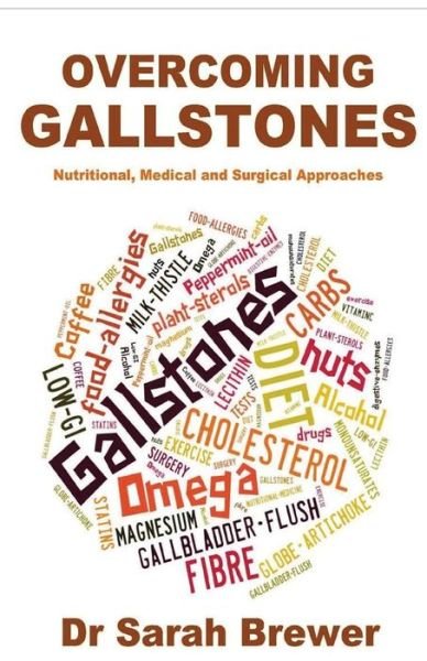 Cover for Dr Sarah Brewer · Overcoming Gallstones: Nutritional, Medical and Surgical Approaches (Paperback Book) (2014)