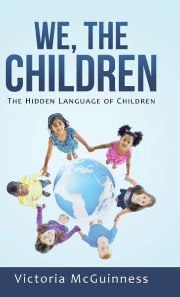 Cover for Victoria McGuinness · We, The Children (Innbunden bok) (2015)