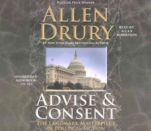 Cover for Allen Drury · Advise and Consent Lib/E (CD) (2016)