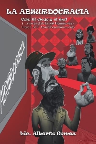 Cover for LIC Alberto Gomez · La Absurdocracia (Pocketbok) (2021)