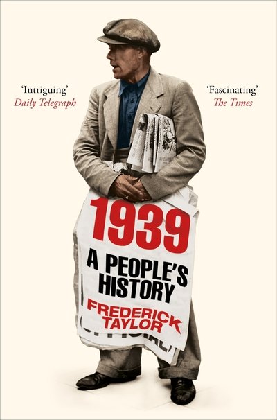 Cover for Frederick Taylor · 1939: A People's History (Paperback Book) (2020)