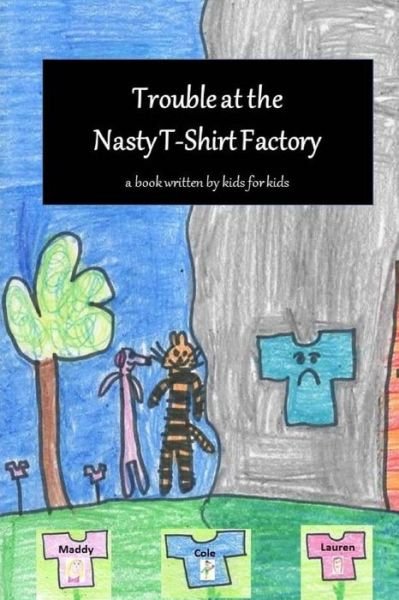 Cover for Erfc Kidz Write · Troube at the Nasty T-shirt Factory (Paperback Bog) (2015)
