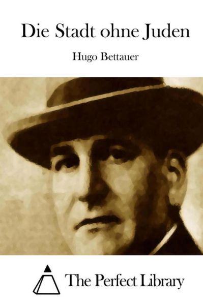 Die Stadt Ohne Juden - Hugo Bettauer - Livres - Createspace - 9781512294767 - 20 mai 2015