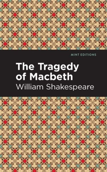 Cover for William Shakespeare · The Tragedy of Macbeth - Mint Editions (Paperback Bog) (2021)