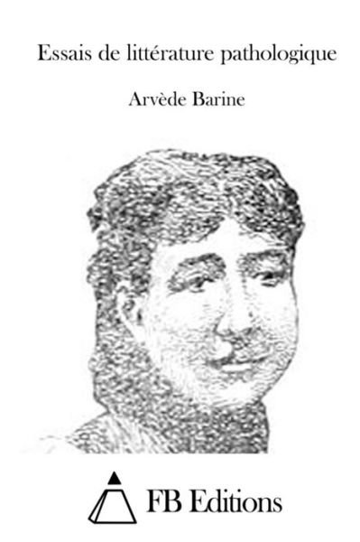 Cover for Arvede Barine · Essais De Litterature Pathologique (Paperback Book) (2015)