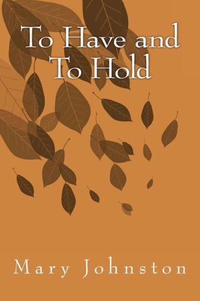 Cover for Mary Johnston · To Have and to Hold (Pocketbok) (2015)