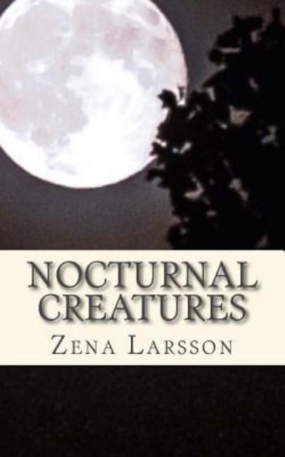 Cover for Zena Larsson · Nocturnal Creatures (Taschenbuch) (2015)