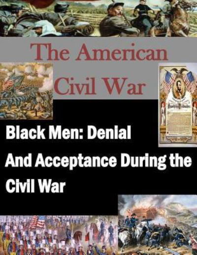 Black Men - U S Army Command and General Staff Coll - Livros - Createspace Independent Publishing Platf - 9781522785767 - 17 de dezembro de 2015