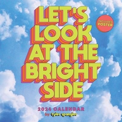 Let's Look at the Bright Side 2024 Wall Calendar with Poster - Tyler Spangler - Produtos - Andrews McMeel Publishing - 9781524880767 - 5 de setembro de 2023