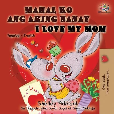 Cover for Shelley Admont · Mahal Ko ang Aking Nanay I Love My Mom (Paperback Book) (2019)