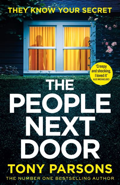 Cover for Tony Parsons · THE PEOPLE NEXT DOOR: dark, twisty suspense from the number one bestselling author (Taschenbuch) (2022)