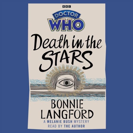 Doctor Who: Death in the Stars: A Melanie Bush Mystery - Bonnie Langford - Audio Book - BBC Audio, A Division Of Random House - 9781529942767 - August 29, 2024