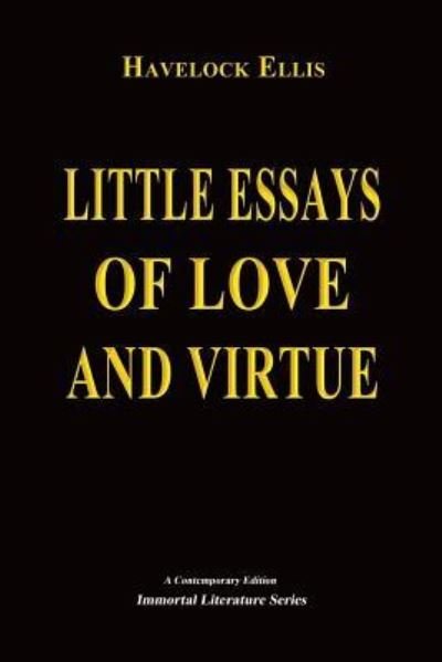 Cover for Havelock Ellis · Little Essays of Love and Virtue (Pocketbok) (2016)