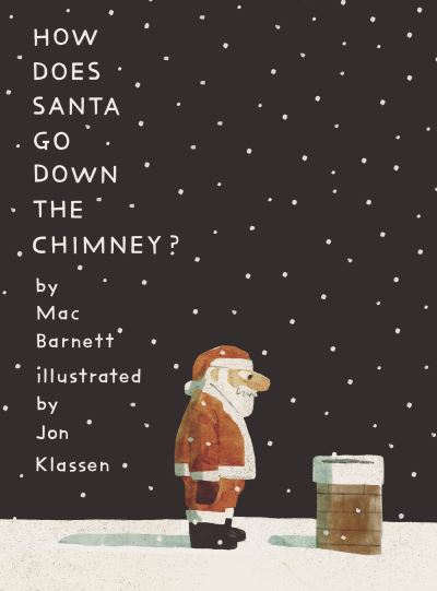 Cover for Mac Barnett · How Does Santa Go down the Chimney? (Book) (2023)