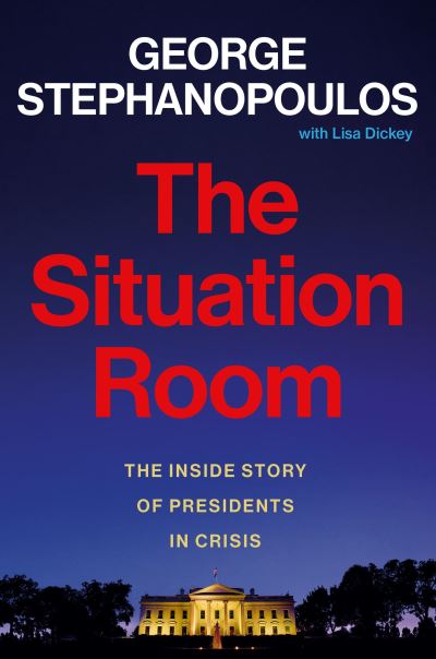 Cover for George Stephanopoulos · Situation Room (Book) (2024)