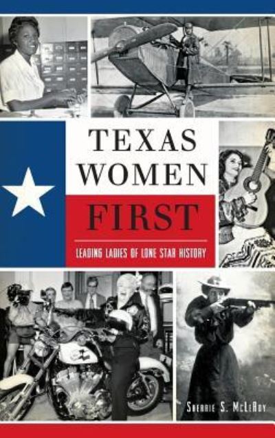 Cover for Sherrie S McLeroy · Texas Women First (Hardcover Book) (2015)