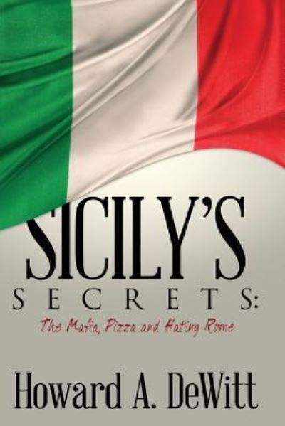 Cover for Contributor Howard A DeWitt · Sicily's Secrets (Paperback Book) (2017)