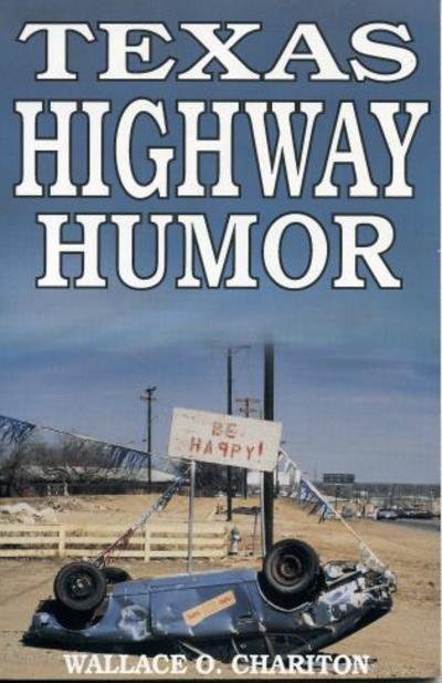 Cover for Wallace O. Chariton · Texas Highway Humor (Taschenbuch) (1992)