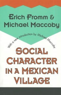 Cover for Erich Fromm · Social Character in a Mexican Village (Paperback Bog) (1996)