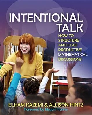 Cover for Elham Kazemi · Intentional Talk: How to Structure and Lead Productive Mathematical Discussions (Paperback Book) (2014)