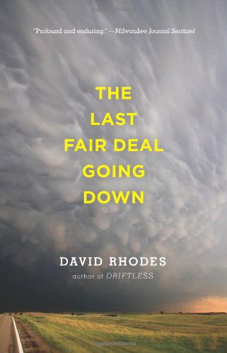 The Last Fair Deal Going Down - David Rhodes - Książki - Milkweed Editions - 9781571310767 - 19 października 2010