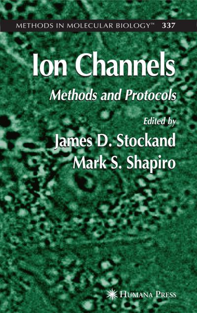 Ion Channels: Methods and Protocols - Methods in Molecular Biology - D James - Books - Humana Press Inc. - 9781588295767 - April 17, 2006