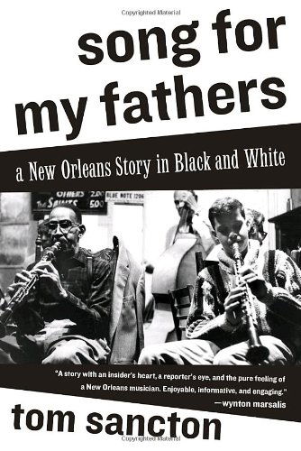 Song for My Fathers: A New Orleans Story in Black and White - Tom Sancton - Books - Other Press LLC - 9781590513767 - April 20, 2010