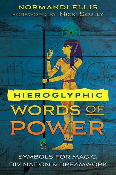 Cover for Normandi Ellis · Hieroglyphic Words of Power: Symbols for Magic, Divination, and Dreamwork (Paperback Book) (2020)