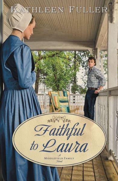 Cover for Kathleen Fuller · Faithful to Laura - A Middlefield Family Novel (Paperback Book) (2012)