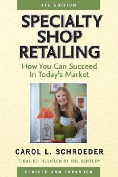 Cover for Carol L Schroeder · Specialty Shop Retailing: How You Can Succeed in Today's Market (Paperback Book) [4th edition] (2018)