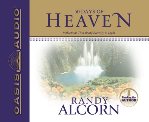 Cover for Randy Alcorn · 50 Days of Heaven: Reflections That Bring Eternity to Light (Audiobook (CD)) [Unabridged edition] (2006)