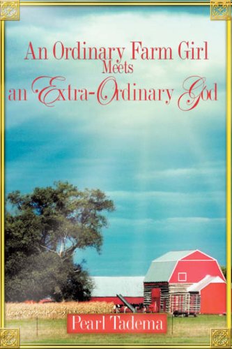 Cover for Pearl Tadema · An Ordinary Farm Girl Meets an Extra-ordinary God (Paperback Book) (2007)