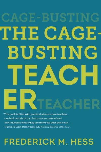 Cover for Frederick M. Hess · The Cage-Busting Teacher - Educational Innovations Series (Paperback Book) (2015)