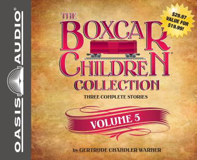 The Boxcar Children Collection Volume 5 Snowbound Mystery, Tree House Mystery, Bicycle Mystery - Gertrude Chandler Warner - Musik - Oasis Audio - 9781613753767 - 16. November 2012