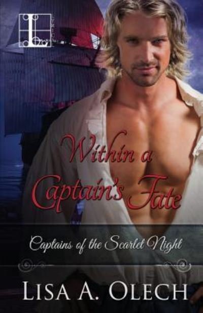 Within a Captain's Fate - Lisa A. Olech - Books - Lyrical Press - 9781616509767 - October 11, 2016