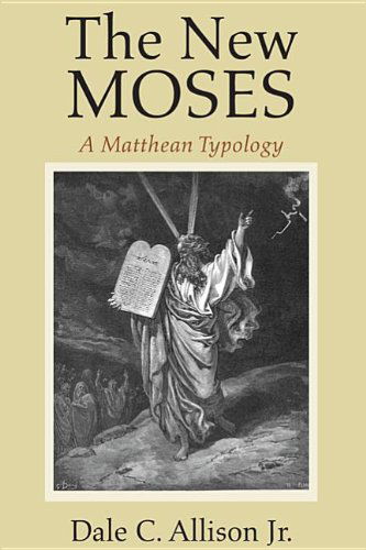 Cover for Dale Allison · The New Moses: a Matthean Typology (Paperback Book) [Reprint edition] (2013)