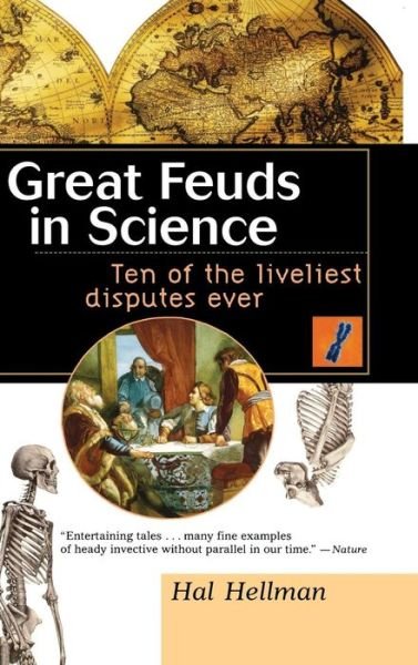 Cover for Hal Hellman · Great Feuds in Science: Ten of the Liveliest Disputes Ever (Inbunden Bok) (1999)