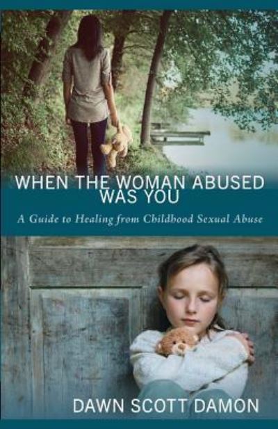 Cover for Dawn Scott Damon · When the Woman Abused Was You (Taschenbuch) (2017)