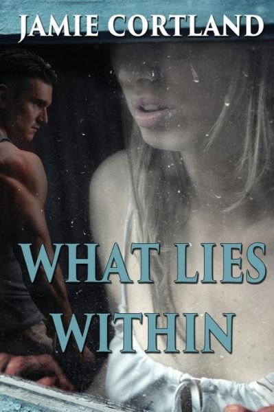 Cover for Jamie Cortland · What Lies Within (Paperback Bog) [Second edition] (2014)