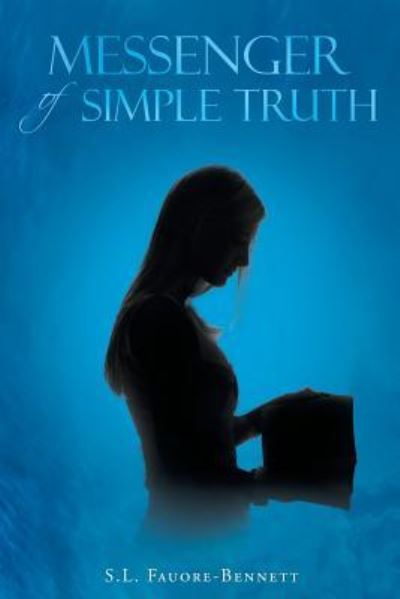 Cover for S L Fauore-Bennett · Messenger of Simple Truth (Paperback Bog) (2018)